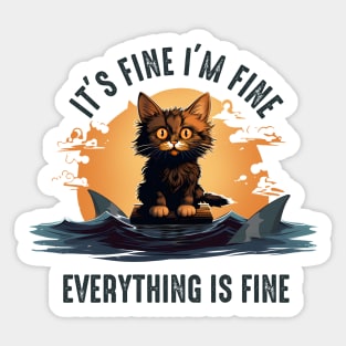 It's Fine I'm Fine Everything Is Fine Sticker